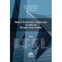 Direito financeiro e tributário: na obra de Ricardo Lobo Torres
