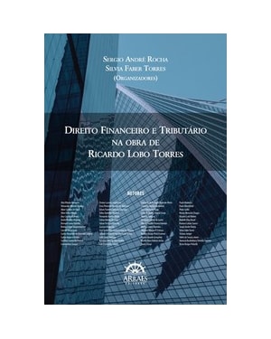 Direito financeiro e tributário: na obra de Ricardo Lobo Torres