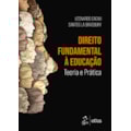 DIREITO FUNDAMENTAL À EDUCAÇÃO - TEORIA E PRÁTI...