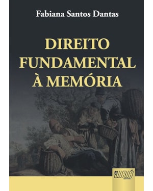 DIREITO FUNDAMENTAL À MEMÓRIA