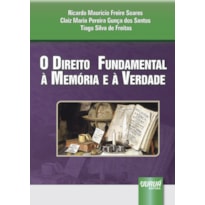 DIREITO FUNDAMENTAL À MEMÓRIA E À VERDADE, O
