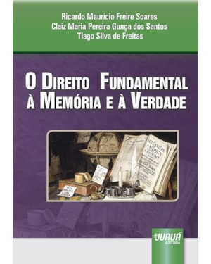 DIREITO FUNDAMENTAL À MEMÓRIA E À VERDADE, O