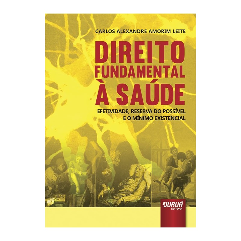 DIREITO FUNDAMENTAL À SAÚDE - EFETIVIDADE, RESERVA DO POSSÍVEL E O MÍNIMO EXISTENCIAL