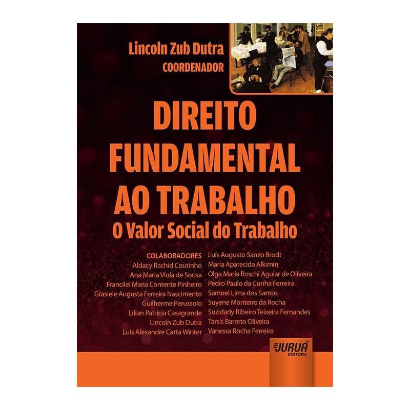 DIREITO FUNDAMENTAL AO TRABALHO - O VALOR SOCIAL DO TRABALHO