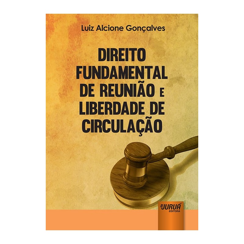DIREITO FUNDAMENTAL DE REUNIÃO E LIBERDADE DE CIRCULAÇÃO