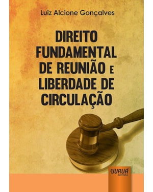DIREITO FUNDAMENTAL DE REUNIÃO E LIBERDADE DE CIRCULAÇÃO