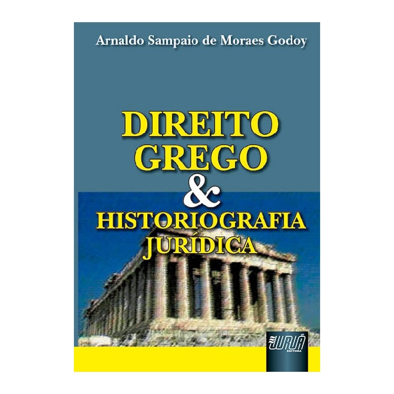 DIREITO GREGO E HISTORIOGRAFIA JURÍDICA
