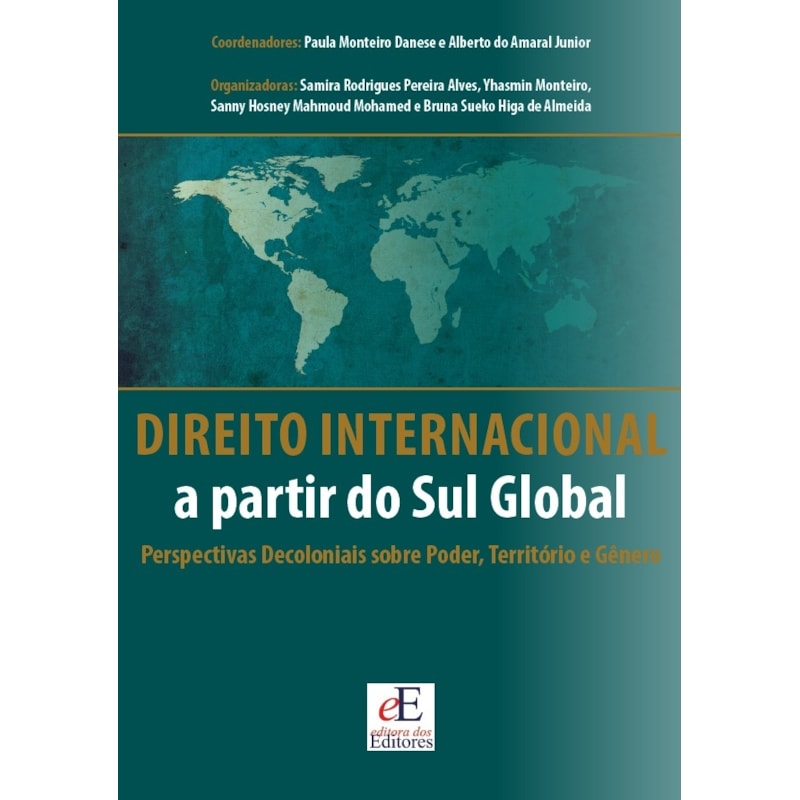 DIREITO INTERNACIONAL: A PARTIR DO SUL GLOBAL PERSPECTIVAS DECOLONIAIS SOBRE PODER, TERRITÓRIO E GÊNERO