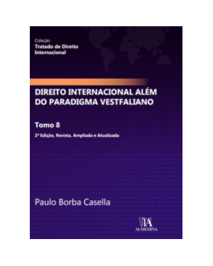 Direito Internacional Além do Paradigma Vestfaliano: Tomo 8