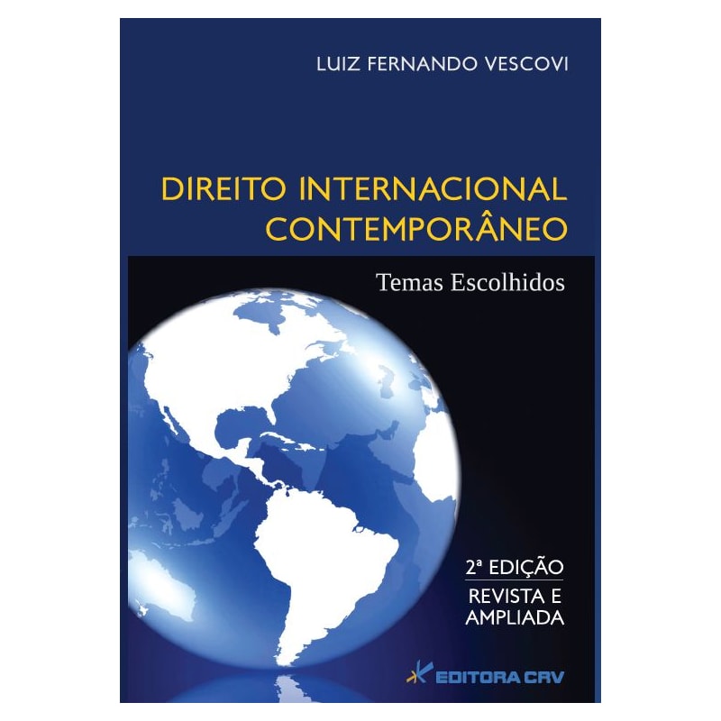 DIREITO INTERNACIONAL CONTEMPORÂNEO: TEMAS ESCOLHIDOS 2ª EDIÇÃO