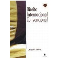 DIREITO INTERNACIONAL CONVENCIONAL - COL. RELACOES INTERNACIONAIS E GLOBALI - 1