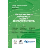 Direito internacional do meio ambiente e os objetivos de desenvolvimento sustentável