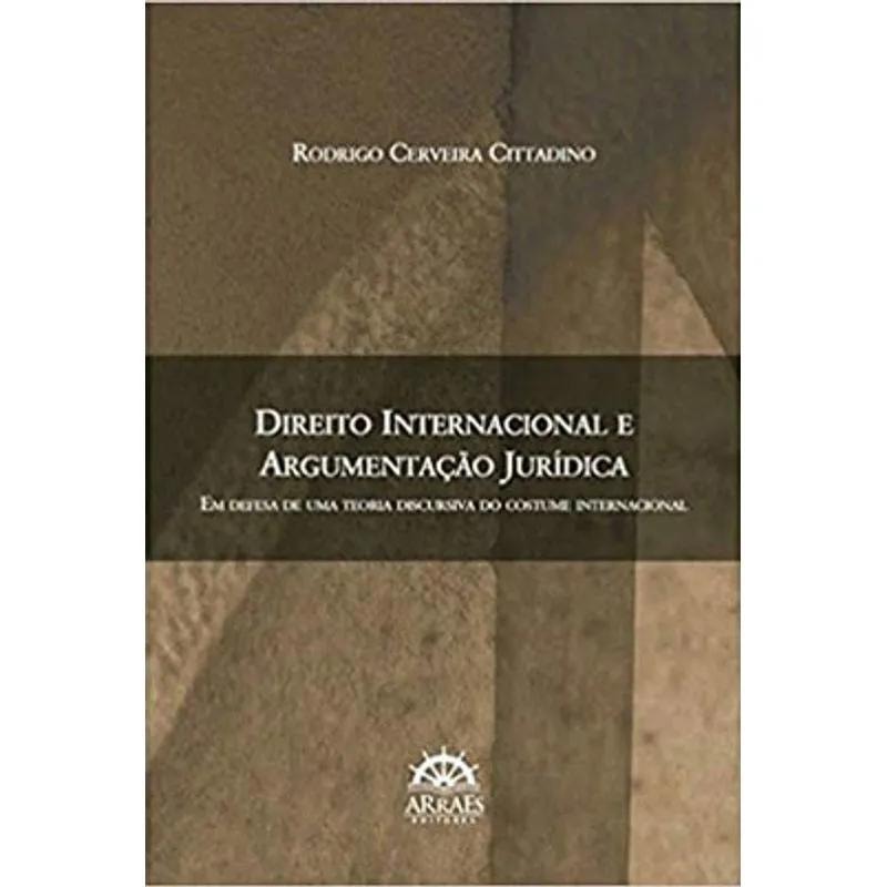 DIREITO INTERNACIONAL E ARGUMENTAÇÃO JURÍDICA