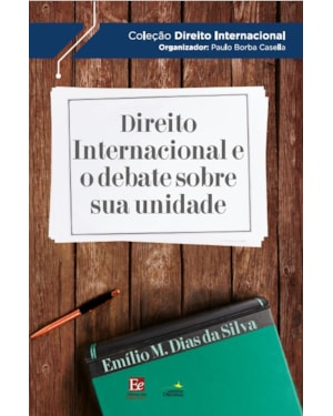 DIREITO INTERNACIONAL E O DEBATE SOBRE SUA UNIDADE
