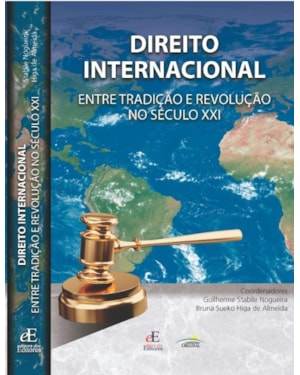 DIREITO INTERNACIONAL: ENTRE TRADIÇÃO E REVOLUÇÃO NO SÉCULO XXI
