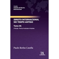 Direito internacional no tempo antigo: tomo 3A