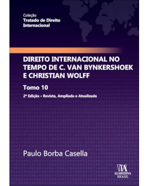 Direito Internacional no Tempo de C. van Bynkershoek e Christian Wolff