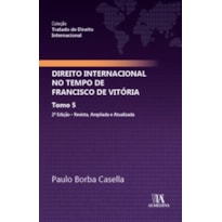 Direito internacional no tempo de Francisco de Vitória: tomo 5