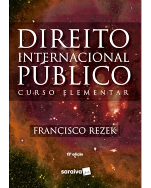 DIREITO INTERNACIONAL PÚBLICO: CURSO ELEMENTAR - 19ª EDIÇÃO 2024