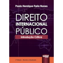 DIREITO INTERNACIONAL PÚBLICO - INTRODUÇÃO CRÍTICA