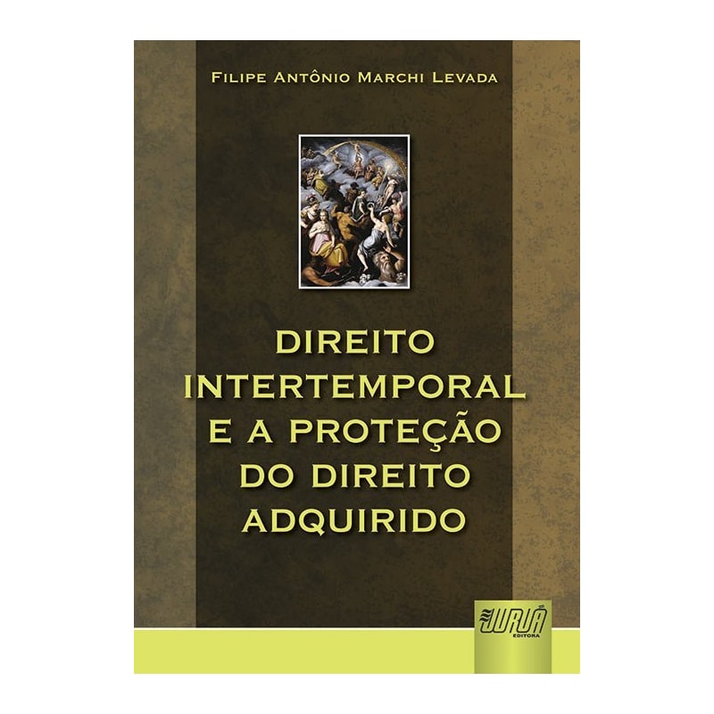 DIREITO INTERTEMPORAL E A PROTEÇÃO DO DIREITO ADQUIRIDO