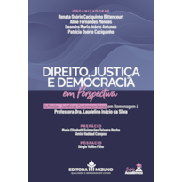 Direito, justiça e democracia em perspectiva: reflexões jurídicas contemporâneas em homenagem à professora dra. Laudelina Inácio da Silva