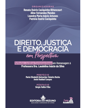 Direito, justiça e democracia em perspectiva: reflexões jurídicas contemporâneas em homenagem à professora dra. Laudelina Inácio da Silva