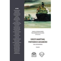 Direito marítimo, portuário e aduaneiro: temas contemporâneos