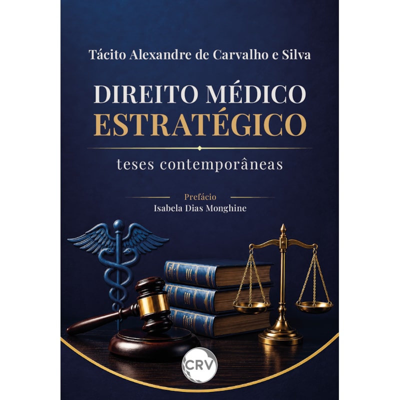 DIREITO MÉDICO ESTRATÉGICO: TESES CONTEMPORÂNEAS