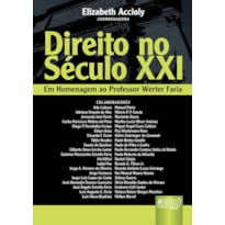 DIREITO NO SÉCULO XXI - EM HOMENAGEM AO PROFESSOR WERTER FARIA