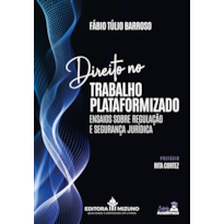 Direito no trabalho plataformizado: ensaios sobre regulação e segurança jurídica