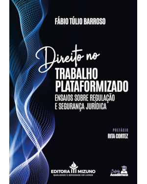 Direito no trabalho plataformizado: ensaios sobre regulação e segurança jurídica