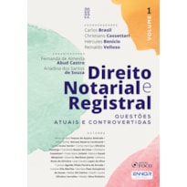 DIREITO NOTÁRIAL E REGISTRAL - VOL 1 - 1ªED - 2022: QUESTÕES ATUAIS E CONTROVERTIDAS