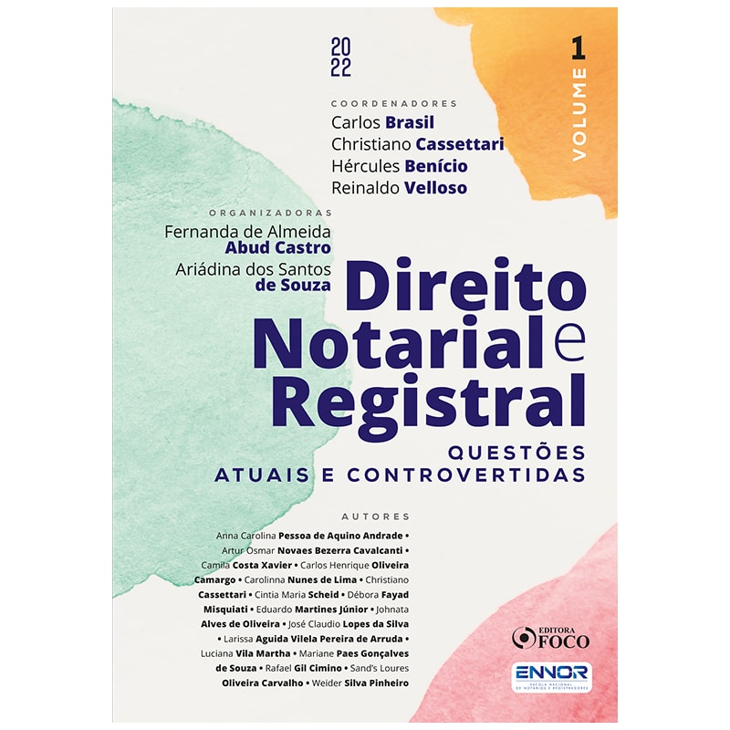 DIREITO NOTÁRIAL E REGISTRAL - VOL 1 - 1ªED - 2022: QUESTÕES ATUAIS E CONTROVERTIDAS