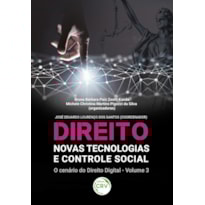 DIREITO, NOVAS TECNOLOGIAS E CONTROLE SOCIAL:: O CENÁRIO DO DIREITO DIGITAL VOL. III
