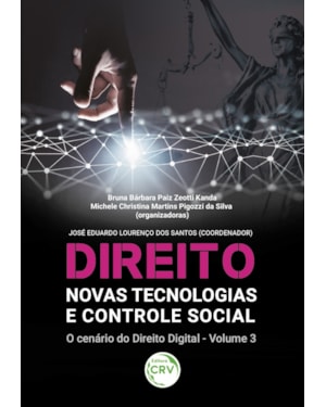 DIREITO, NOVAS TECNOLOGIAS E CONTROLE SOCIAL:: O CENÁRIO DO DIREITO DIGITAL VOL. III