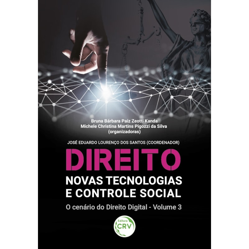 DIREITO, NOVAS TECNOLOGIAS E CONTROLE SOCIAL:: O CENÁRIO DO DIREITO DIGITAL VOL. III