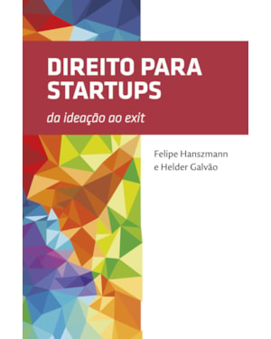 DIREITO PARA STARTUPS: DA IDEAÇÃO AO EXIT