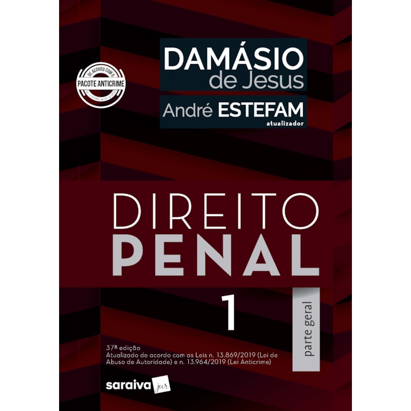 DIREITO PENAL 1 - PARTE GERAL - ATUALIZADO DE ACORDO COM AS LEIS N.13.869/2019 (LEI DE ABUSO DE AUTORIDADE) E N.13.964/2019 (LEI ANTICRIME)