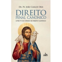 DIREITO PENAL CANÔNICO - LIVRO VI DO CÓDIGO DE DIREITO CANÔNICO