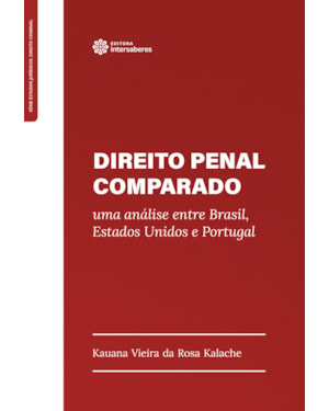 DIREITO PENAL COMPARADO: UMA ANÁLISE ENTRE BRASIL, ESTADOS UNIDOS E PORTUGAL