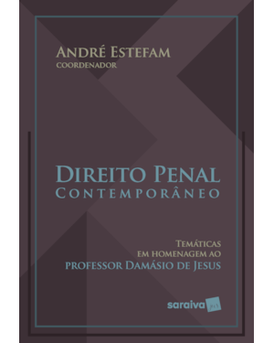 DIREITO PENAL CONTEMPORÂNEO - 1ª EDIÇÃO 2021: TEMÁTICAS EM HOMENAGEM AO PROF. DAMÁSIO DE JESUS