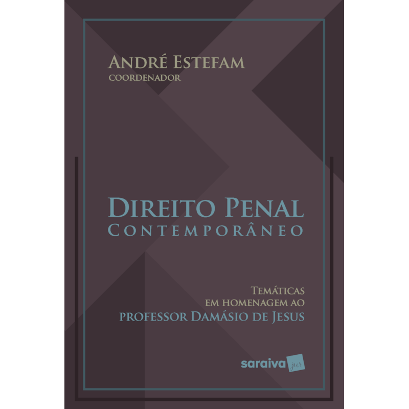 DIREITO PENAL CONTEMPORÂNEO - 1ª EDIÇÃO 2021: TEMÁTICAS EM HOMENAGEM AO PROF. DAMÁSIO DE JESUS
