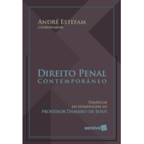 DIREITO PENAL CONTEMPORÂNEO: TEMÁTICAS EM HOMENAGEM AO PROF. DAMÁSIO DE JESUS