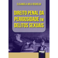 DIREITO PENAL DA PERIGOSIDADE EM DELITOS SEXUAIS