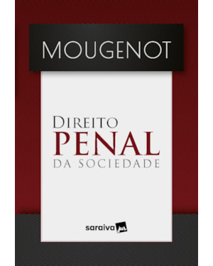 DIREITO PENAL DA SOCIEDADE - 1ª EDIÇÃO 2024