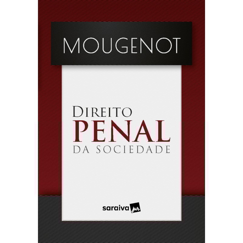DIREITO PENAL DA SOCIEDADE - 1ª EDIÇÃO 2024