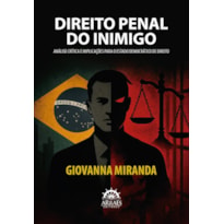 Direito penal do inimigo: Análise crítica e implicações para o estado democrático de direito