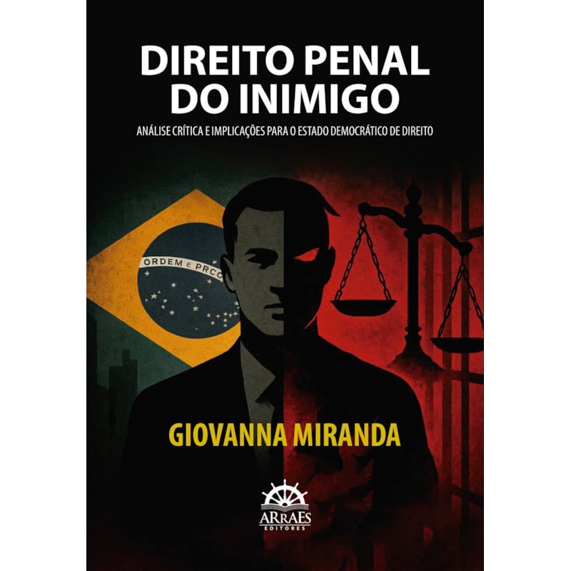 Direito penal do inimigo: Análise crítica e implicações para o estado democrático de direito