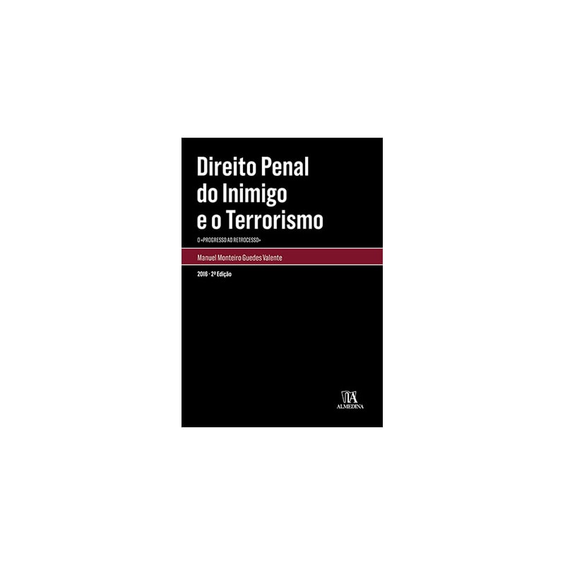 Direito penal do inimigo e o terrorismo: O progresso ao retrocesso